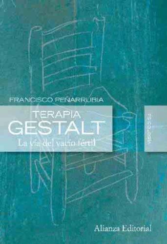 Terapia Gestalt : la vía del vacío fácil: La vía del vacío fértil (Alianza Ensayo, Band 348)