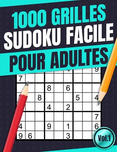 1000 Grilles Sudoku Facile pour Adultes: Sudoku de Niveau Facile, Avec Solutions. Gros Caractères (Volume 1) (1000 Grilles Sudoku Facil Moyen et Difficile, Band 1)