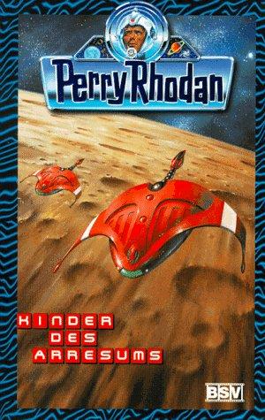 Perry Rhodan 413. Kinder des Arresums.