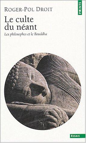 Le culte du néant : les philosophes et le Bouddha