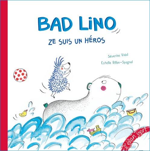 Bad Lino : ze suis un héros