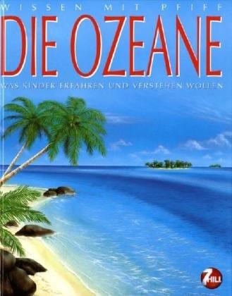 Die Ozeane: Wissen mit Pfiff / Was Kinder erfahren und verstehen wollen