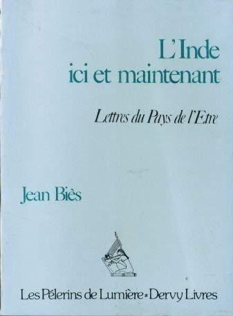 L'Inde ici et maintenant : Lettres du Pays de l'Etre