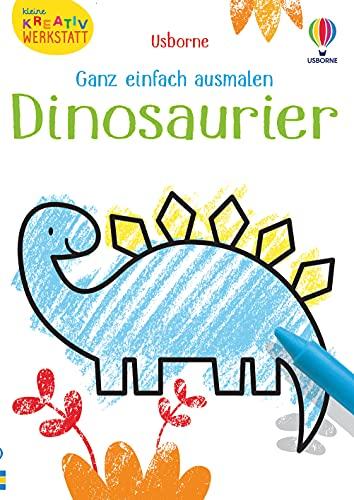 Kleine Kreativ-Werkstatt - Ganz einfach ausmalen: Dinosaurier: Kleine Kreativ-Werkstatt (Kleine-Kreativ-Werkstatt-Reihe)