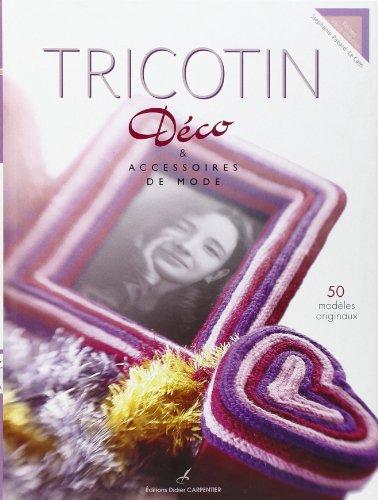 Tricotin : déco & accessoires de mode : 50 modèles originaux