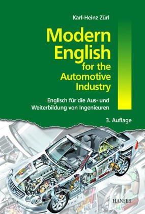 Modern English for Automotive Industry: Englisch für die Aus- und Weiterbildung von Ingenieuren