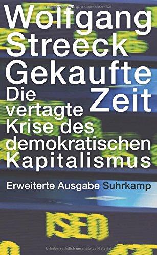 Gekaufte Zeit: Die vertagte Krise des demokratischen Kapitalismus (suhrkamp taschenbuch wissenschaft)