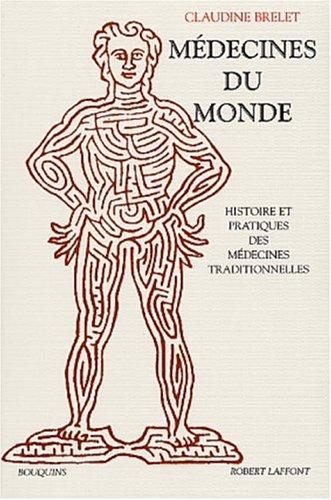 Médecines du monde : histoire et pratiques des médecines traditionnelles