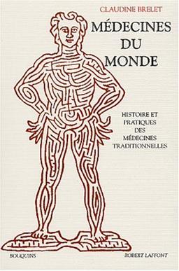 Médecines du monde : histoire et pratiques des médecines traditionnelles