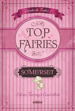 TOP FAIRIES: ESCOLA DE FADES (I). Somerset