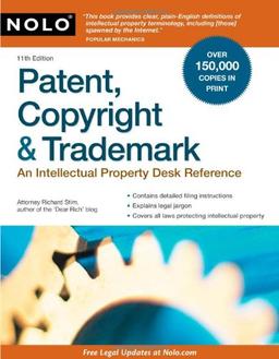 Patent, Copyright & Trademark: An Intellectual Property Desk Reference