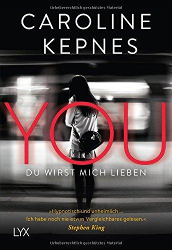 YOU - Du wirst mich lieben (Joe Goldberg, Band 1)