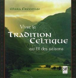 Vivre la tradition celtique : au fil des saisons