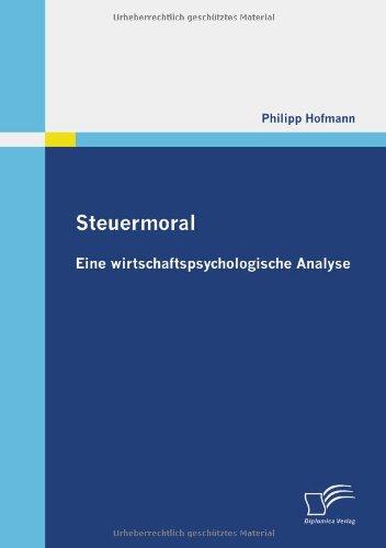 Steuermoral: Eine wirtschaftspsychologische Analyse