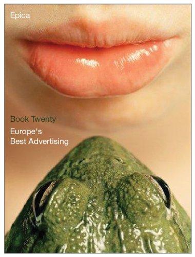 Europe's Best Advertising: Bk. 20 (Epica: Europe's Best Advertising)