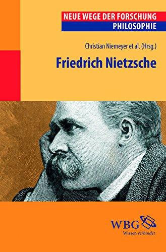 Friedrich Nietzsche: Neue Wege der Forschung