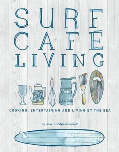 Surf Café Living: Eat, Live, Inspire