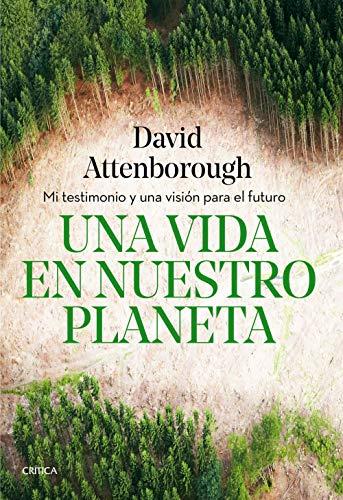 Una vida en nuestro planeta: Mi testimonio y una visión para el futuro (Drakontos)