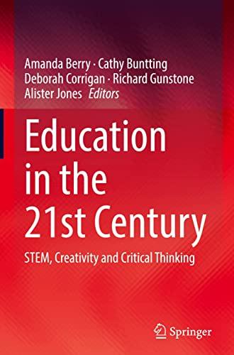 Education in the 21st Century: STEM, Creativity and Critical Thinking