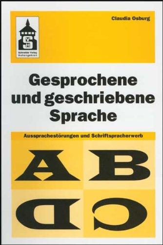 Gesprochene und geschriebene Sprache: Aussprachestörungen und Schriftspracherwerb