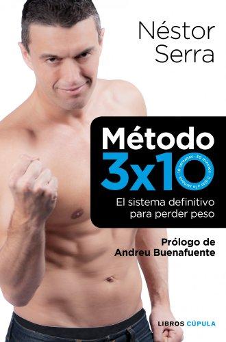 Método 3 x 10: El sistema definitivo para perder peso (Salud)