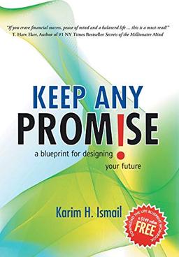 Keep Any Promise: A Blueprint for Designing Your Future