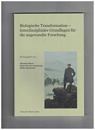 Biologische Transformation - Interdisziplinäre Grundlagen für die angewandte Forschung