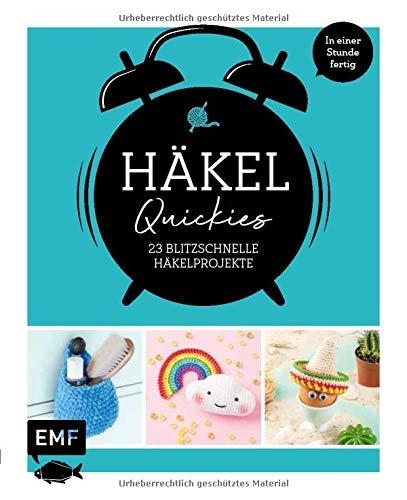 Häkel-Quickies: In einer Stunde fertig: 16 blitzschnelle Häkelprojekte