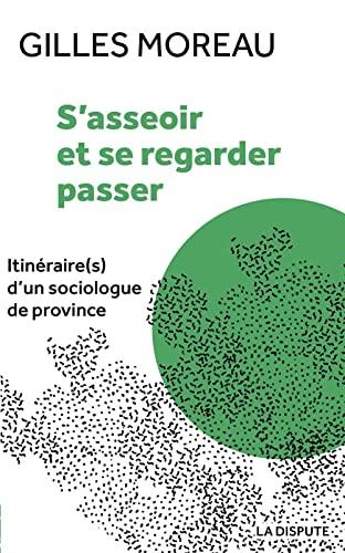 S'asseoir et se regarder passer : itinéraire(s) d'un sociologue de province