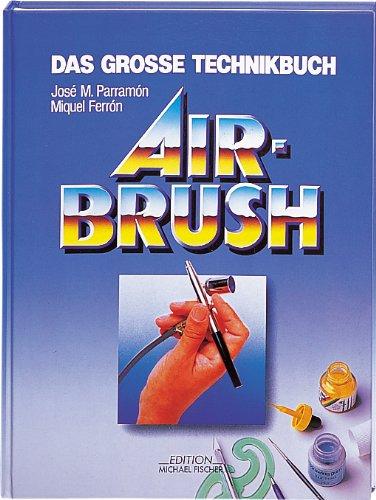 Airbrush. Das große Technikbuch