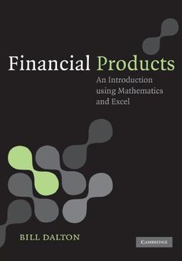 Financial Products: An Introduction Using Mathematics and Excel