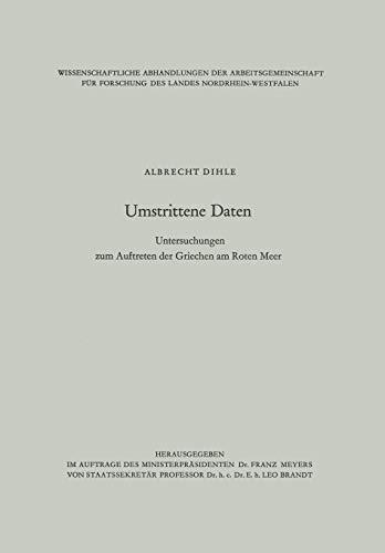 Umstrittene Daten: Untersuchungen Zum Auftreten Der Griechen Am Roten Meer (Abhandlungen Der Nordrhein-Westfälischen Akademie Der Wissenschaften) ... Akademie der Wissenschaften, 32, Band 32)