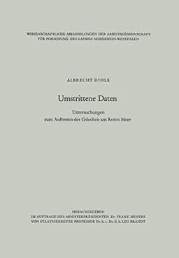 Umstrittene Daten: Untersuchungen Zum Auftreten Der Griechen Am Roten Meer (Abhandlungen Der Nordrhein-Westfälischen Akademie Der Wissenschaften) ... Akademie der Wissenschaften, 32, Band 32)