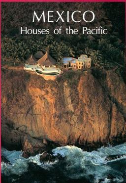 Mexico: Houses of the Pacific