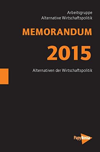 MEMORANDUM 2015: 40 Jahre für eine soziale und wirksame Wirtschaftspolitik gegen Massenarbeitslosigkeit