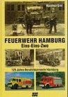 Feuerwehr Hamburg Eins- Eins- Zwo. 125 Jahre Berufsfeuerwehr Hamburg