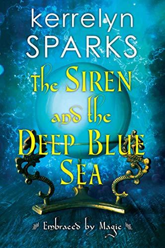 The Siren and the Deep Blue Sea (Embraced by Magic, Band 2)