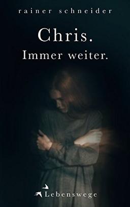 Chris. Immer weiter.: Lebenswege