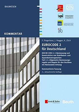 Eurocode 2 für Deutschland. Kommentierte Fassung.: DIN EN 1992-1-1 Bemessung und Konstruktion von Stahlbeton- und Spannbetontragwerken - Teil 1-1 ... HERAUSGEGEBEN VON: BVPI, DBV, ISB, VBI