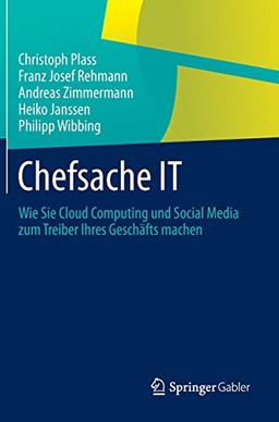 Chefsache IT: Wie Sie Cloud Computing und Social Media zum Treiber Ihres Geschäfts machen