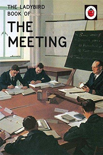 The Ladybird Book of the Meeting (Ladybirds for Grown-Ups)