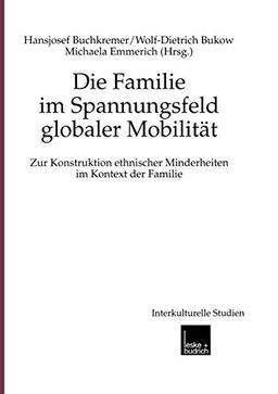 Familie im Spannungsfeld globaler Mobilität. Zur Konstruktion ethnischer Minderheiten im Kontext der Familie