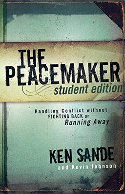 Peacemaker, The: Handling Conflict without Fighting Back or Running Away