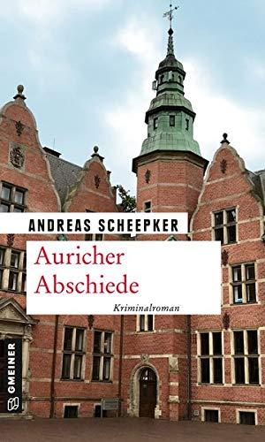 Auricher Abschiede: Kriminalroman (Kriminalromane im GMEINER-Verlag)