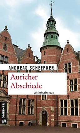 Auricher Abschiede: Kriminalroman (Kriminalromane im GMEINER-Verlag)