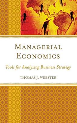 Managerial Economics: Tools for Analyzing Business Strategy