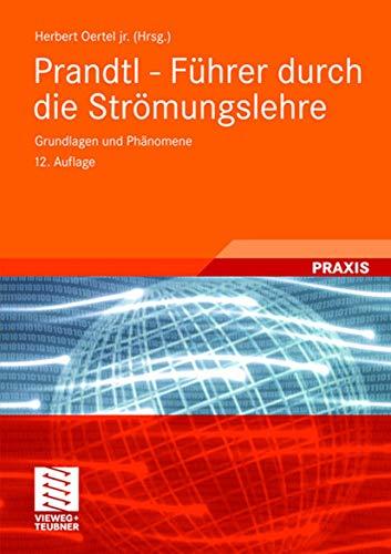 Prandtl - Führer durch die Strömungslehre: Grundlagen und Phänomene