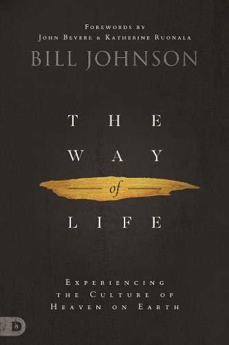 The Way of Life: Experiencing the Culture of Heaven on Earth: Experiencing the culture of Heaven & Earth