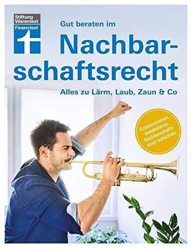 Gut beraten im Nachbarschaftsrecht: Alles zu Lärm, Laub, Zaun & Co