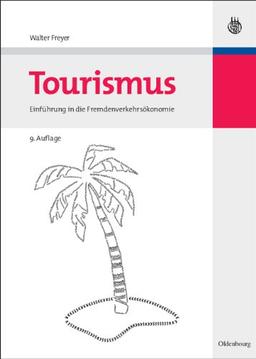 Tourismus: Einführung in die Fremdenverkehrsökonomie